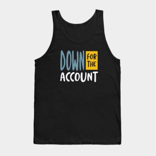 Funny Accounting Pun Down for the Account Tank Top